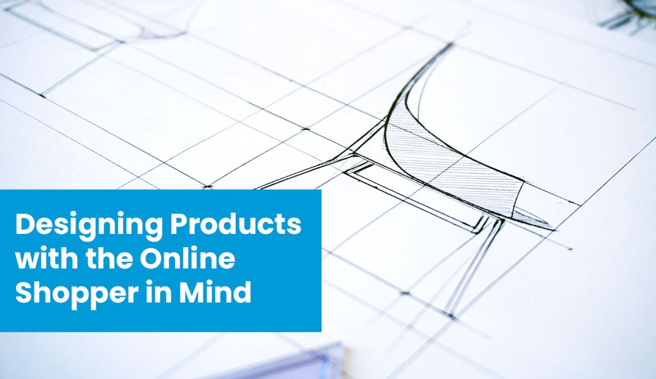 Think About the Online Shopper When Designing New Home Furnishings Products Creating Engaging Online Stores for Home Decoration Products